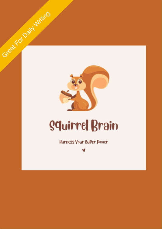 Squirrel Brain Journal Writing