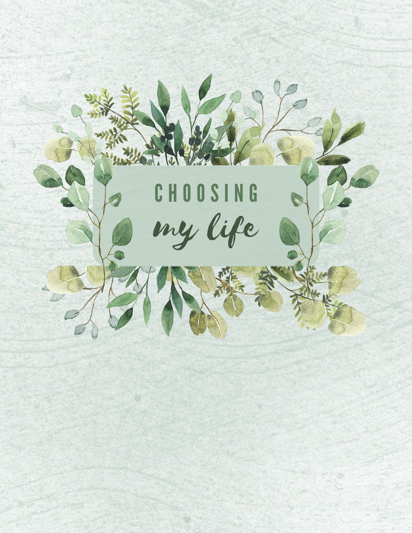 Choosing My Life: Goal Journaling